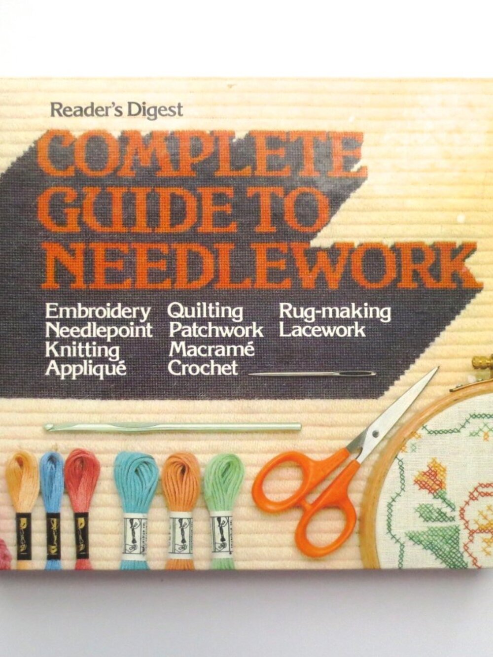 Reader's Digest Complete Guide to Needlework Vintage Sewing Book - 1979 - Canada
